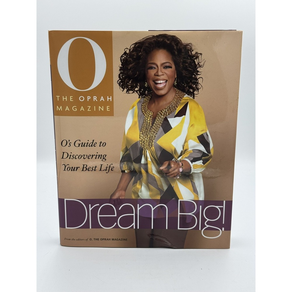 Dream Big! : O's Guide to Discovering Your Best Life by Oprah Magazine...